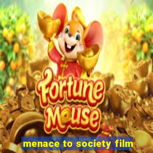 menace to society film